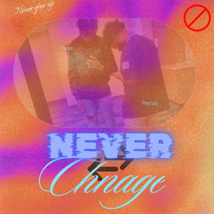 Never Change (feat. BDB Tovi) [Explicit]