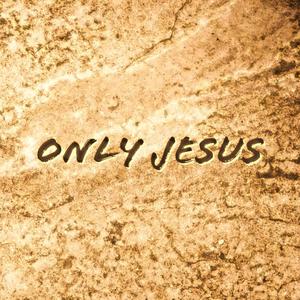 Only Jesus