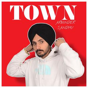 Town (feat. Arwinder Sandhu & Rakesh Rapstar) [Explicit]