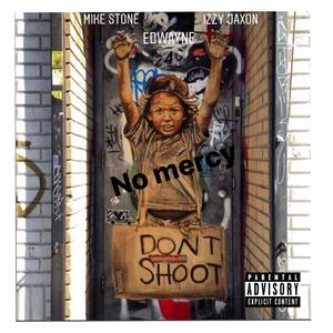 No Mercy (feat. Edwayne & Izzy Jaxon) [Explicit]