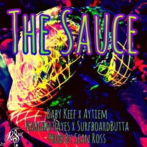 The Sauce(feat. Baby Keef, Aytiem, SurfboardButta & Vaughn Hayes) (Explicit)