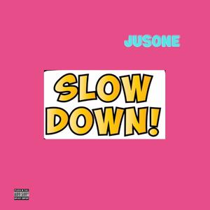 Slow It Down (Explicit)