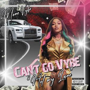Can't Go Vybe (feat. Mone' Vybe)
