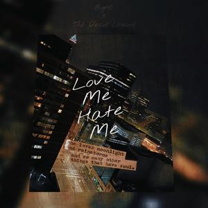 Love Me Hate Me(feat. The Dead Legend) (Explicit)