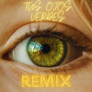 Tus Ojos Verdes (remix)