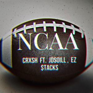 NCAA (feat. Jdsoill & EZ $tACKS) (Explicit)