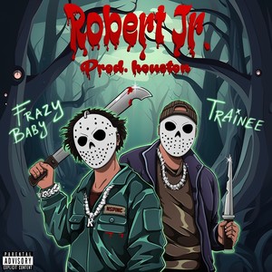 Robert Jr. (Prod. houston|Explicit)