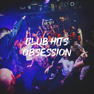 Club Hits Obsession (Explicit)