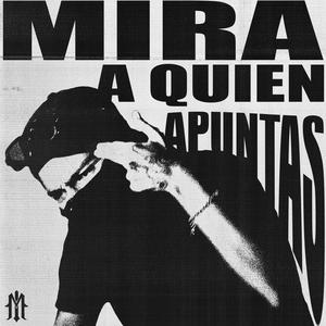 Mira a quien apuntas (feat. LMN) (Explicit)