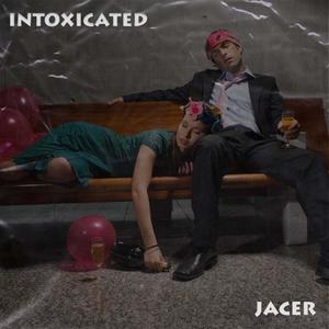 INTOXICATED