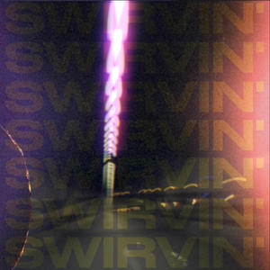SWIRVIN' (feat. SACHA.) (Explicit)