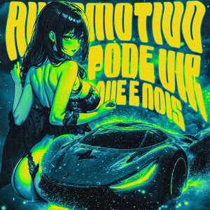 AUTOMOTIVO PODE VIR QUE É NOIS (Explicit)