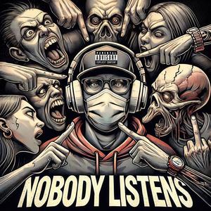 NOBODY LISTENS (feat. J Da Bandit, Bowtie Breeze & Lyrically Twisted) (Explicit)