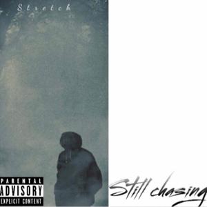 Still Chasing (Explicit)