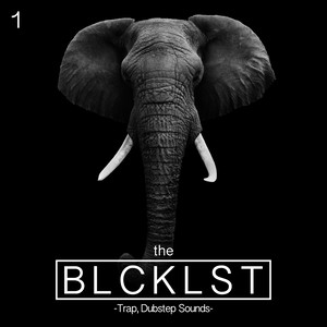 The BLCKLST - Trap & Dubstep Sounds