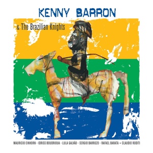 Kenny Barron & The Brazilian Knights