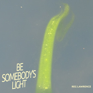 Be Somebody's Light