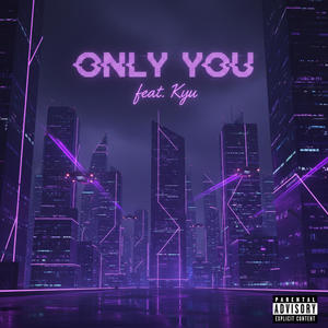 Only You (feat. Kyu)