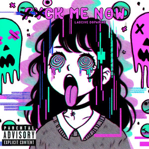 Fvck Me Now (Explicit)