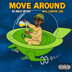 Move Around (feat. Mally Muzik)