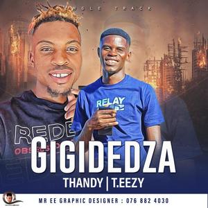 Gigidedza_Thandy & T,eezy (OFFICIAL AUDIO)