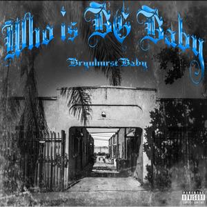 Who Is BG Baby? (Explicit)