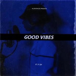 Good Vibes (feat. F-2H)