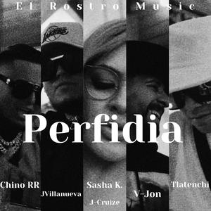 Perfidia (feat. JVillanueva, Tlatenchi, V-Jon, Sasha K. & JCruize)