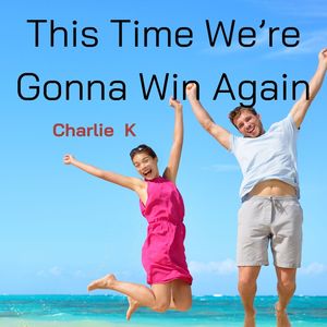 This Time Were Gonna Win Again