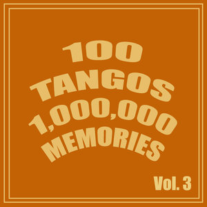 100 Tangos 1,000,000 Memories Vol. 3