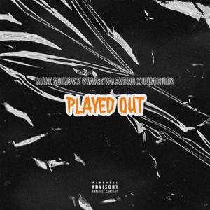 Played Out (feat. Suavee Valentino & Hundo100k) [Explicit]