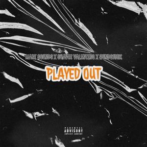 Played Out(feat. Suavee Valentino & Hundo100k) (Explicit)