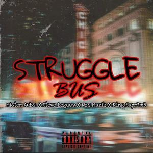 Struggle Bus. (feat. Steve Legacy, K1ng Supr3m3 & Wes Muzik) [Explicit]