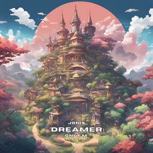 Dreamer (feat. Only M.)
