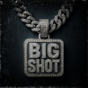 Big Shot (Explicit)