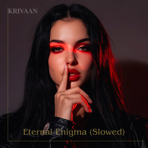 Eternal Enigma (Slowed)