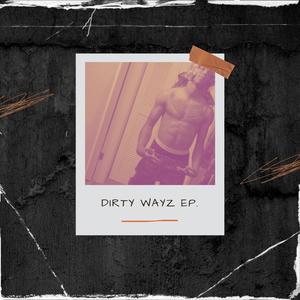 DIRTY WAYZ EP. (Explicit)