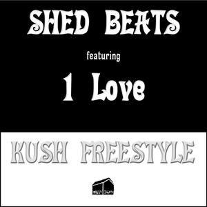 Kush Freestyle (feat. 1 Love)