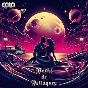 Noche de bellaqueo (Explicit)