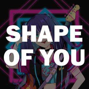 Shape Of You(nightcore)