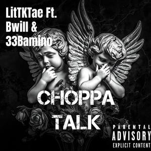 Choppa Talk (feat. Bwill & 33bambino) (Explicit)