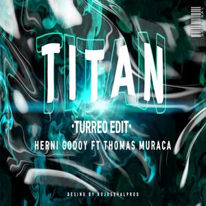 Titan (turreo edit) (feat. Thomas Muraca)