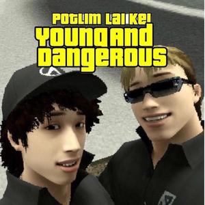Young and Dangerous (feat. Potlim) (Explicit)