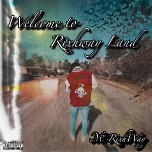 Welkome 2 Rixhway Land (Explicit)