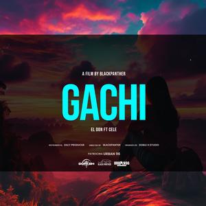 Gachi (feat. Cele)