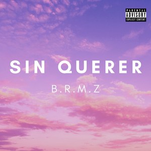 Sin Querer (Explicit)