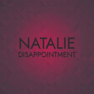 Natalie Disappointment