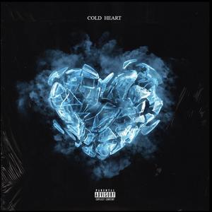 Cold Heart (feat. RAF) (Explicit)