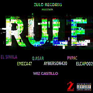 Rule (feat. Emeca47, Q.ásar, Ayberson420, Pupa, Elcapo02 & Wiz Castillo) (Explicit)