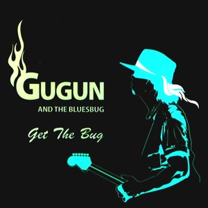 Gugun Blues Shelter的专辑Get the Bug